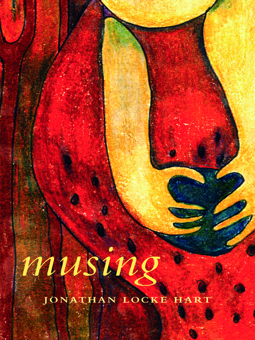 Title details for Musing by Jonathan Locke Hart - Available